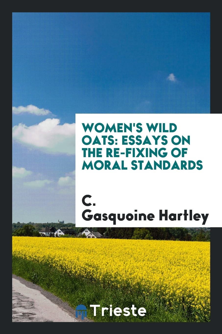 Women's Wild Oats; Essays on the Re-Fixing of Moral Standards Books