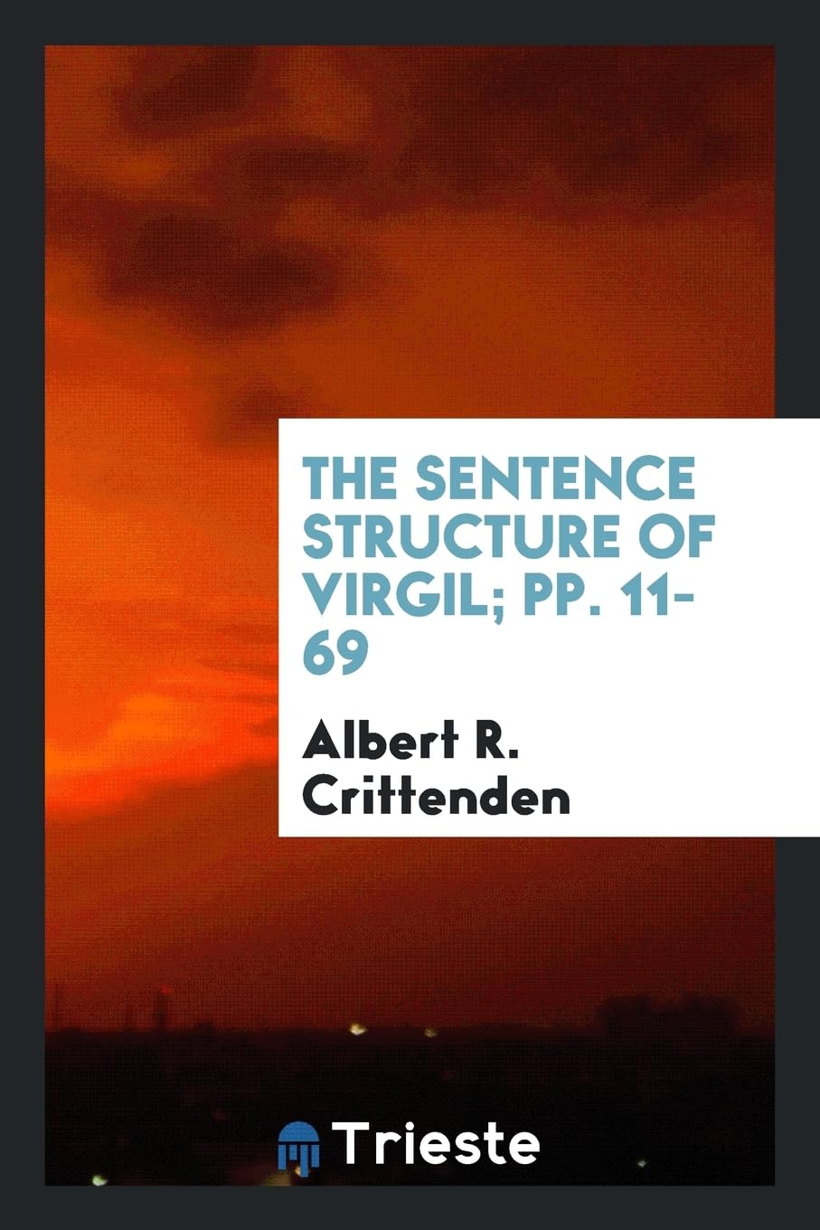 The Sentence Structure of Virgil; Pp. 11-69 Politics & History