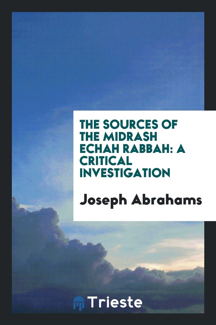 The Sources of the Midrash Echah Rabbah: A Critical Investigation Art & Literature
