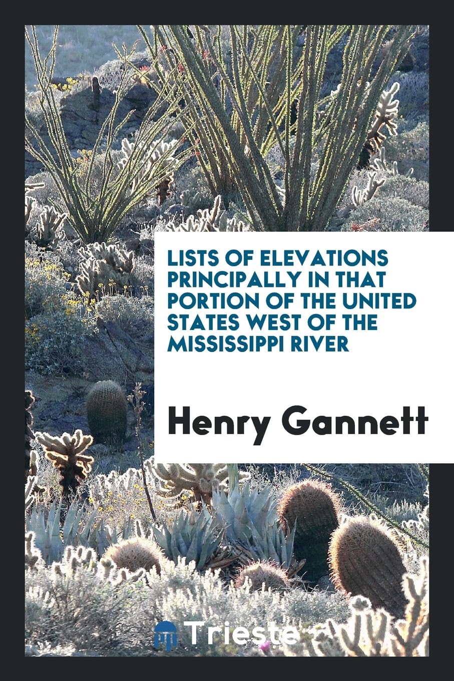 Lists of Elevations Principally in That Portion of the United States West of the Mississippi River Social Sciences