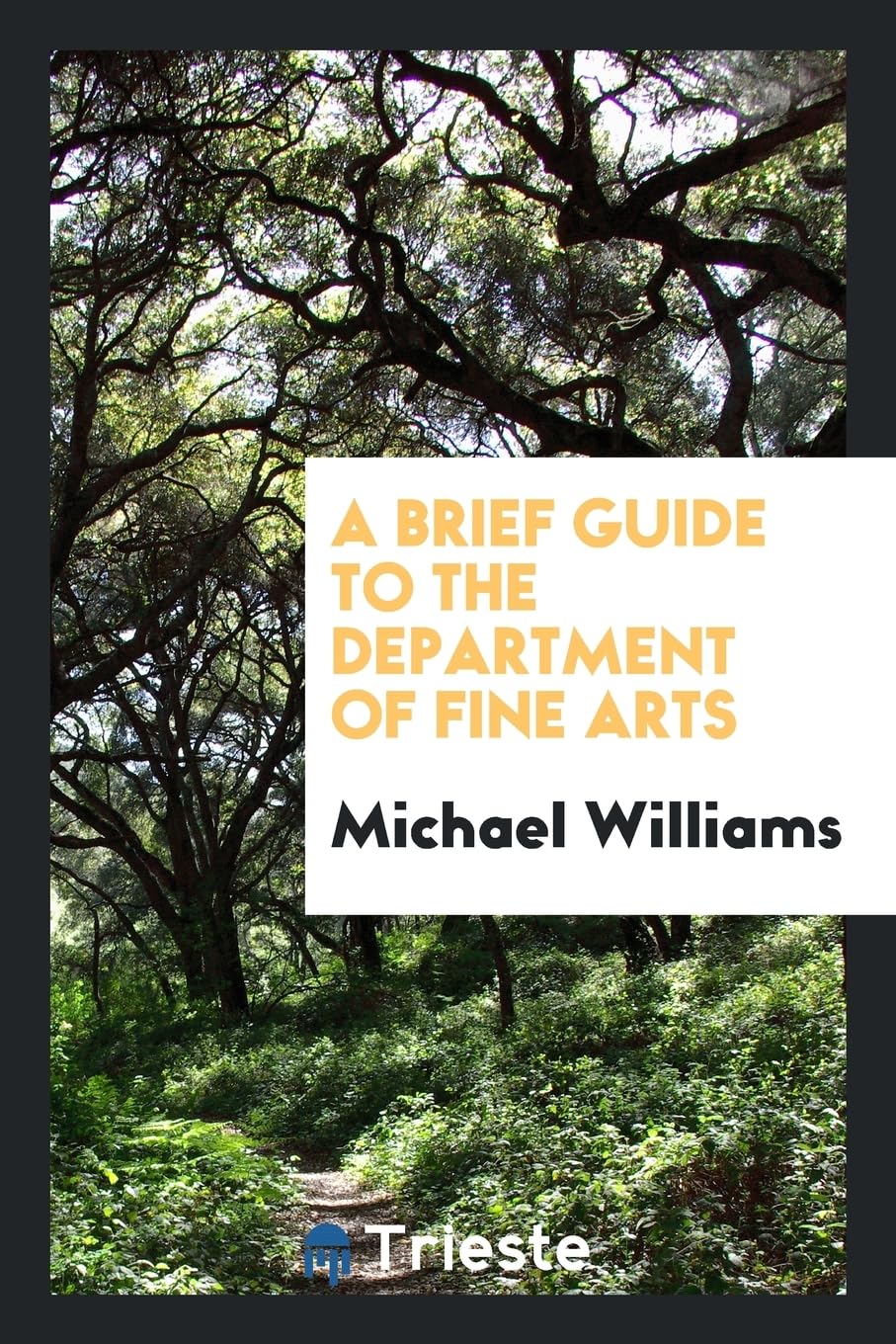 A Brief Guide to the Department of Fine Arts Film, Art & Culture