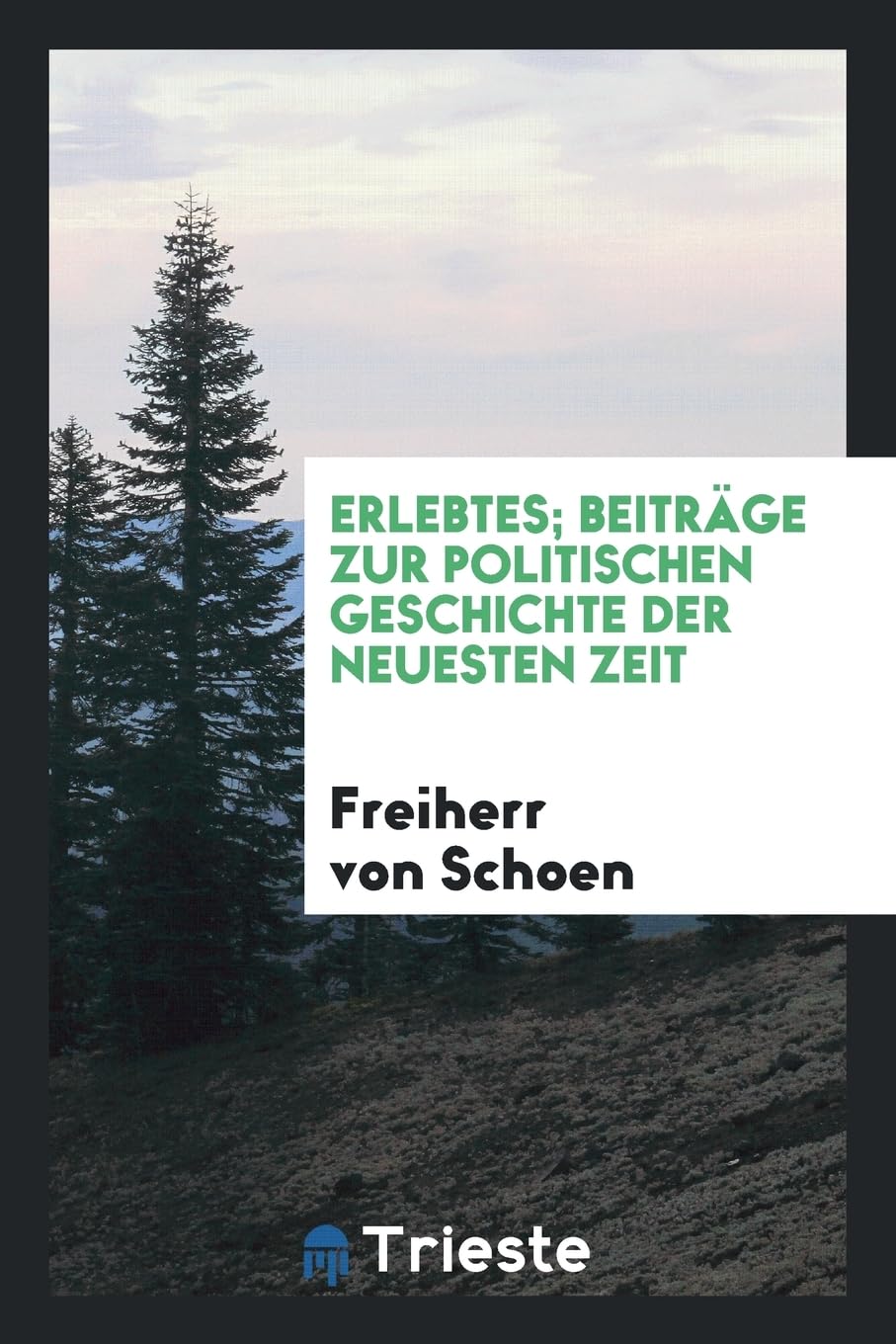 Erlebtes; Beitr ge Zur Politischen Geschichte Der Neuesten Zeit Books