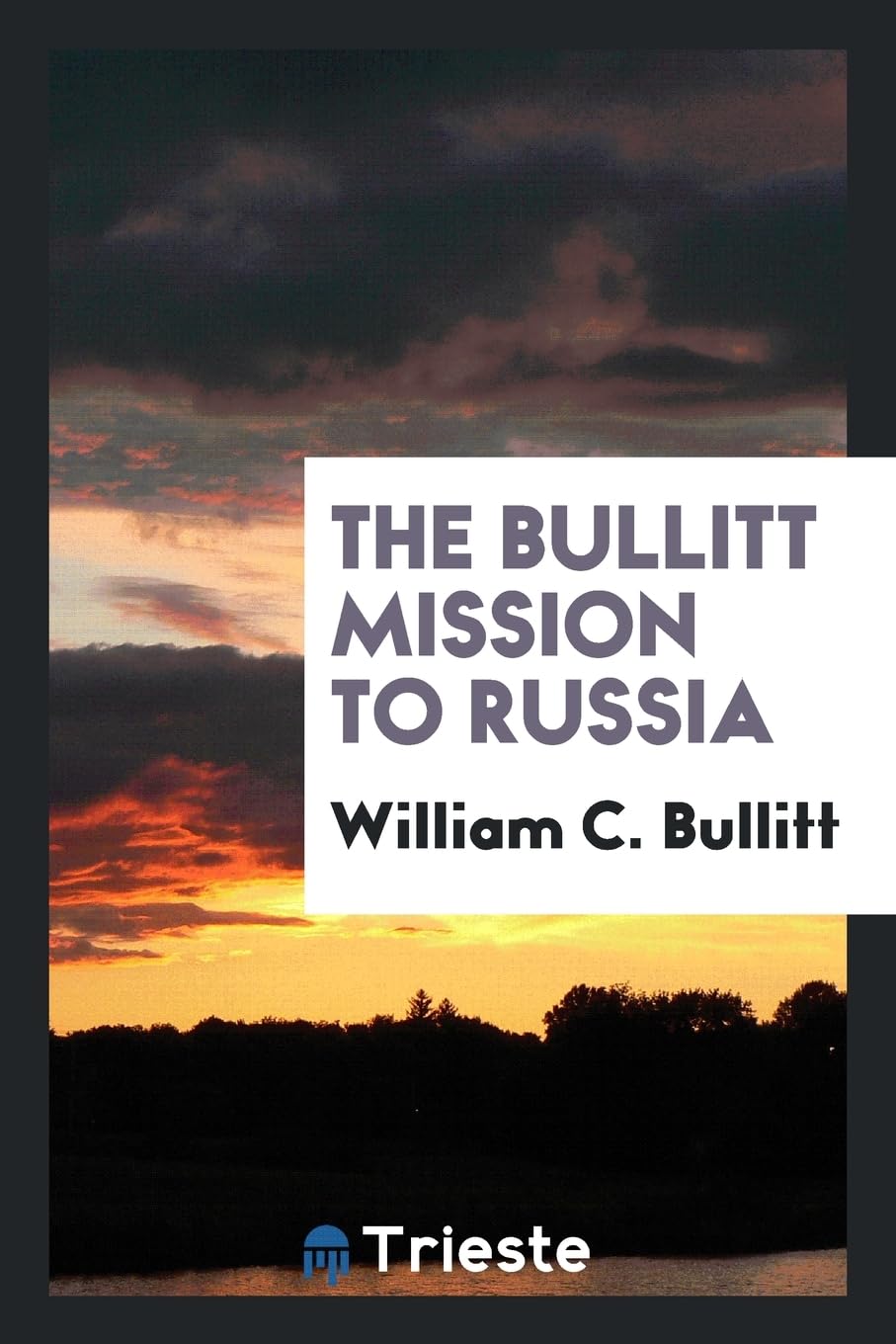 The Bullitt Mission to Russia Social Sciences