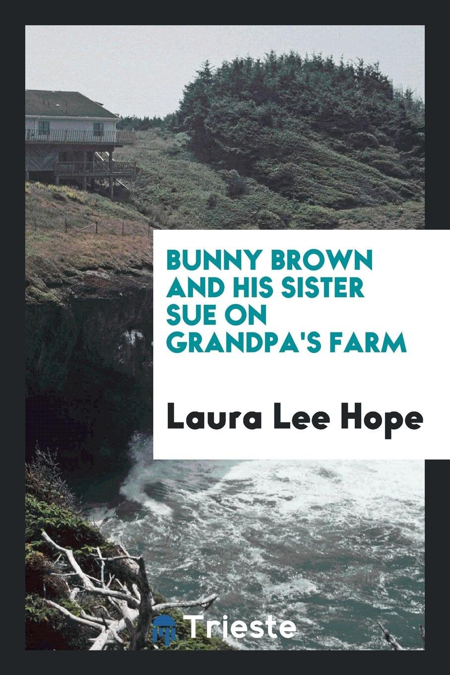 Bunny Brown and His Sister Sue on Grandpa's Farm Reference Books