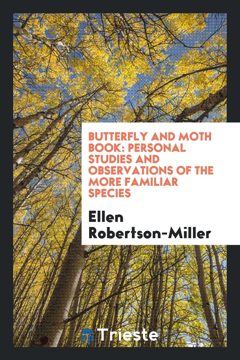 Butterfly and Moth Book: Personal Studies and Observations of the More Familiar Species Religion & Esotericism