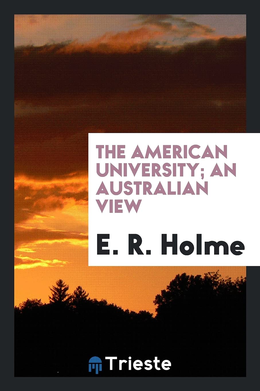 The American University; An Australian View Politics & History