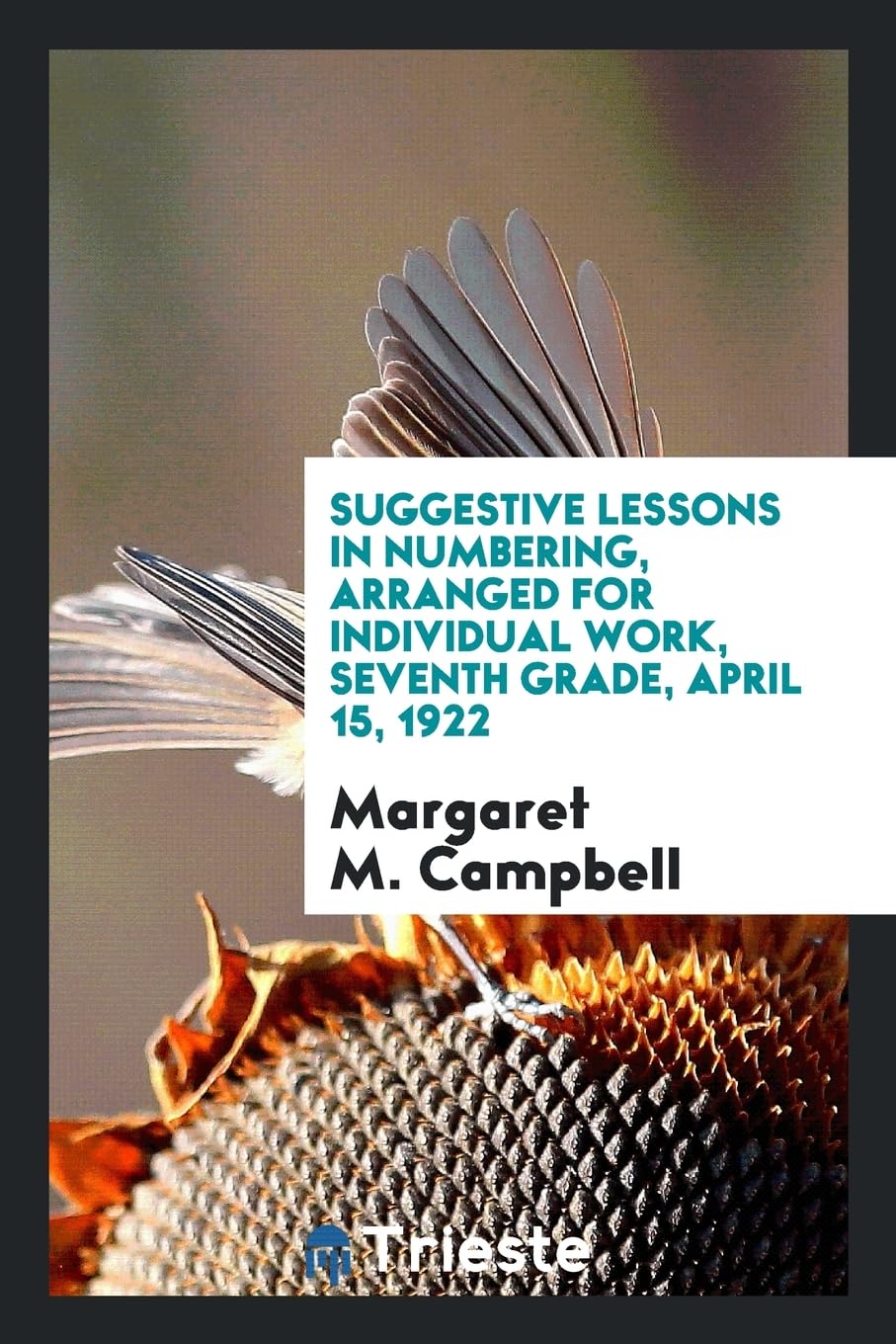 Suggestive Lessons in Numbering, Arranged for Individual Work, Seventh Grade, April 15, 1922 Natural Sciences
