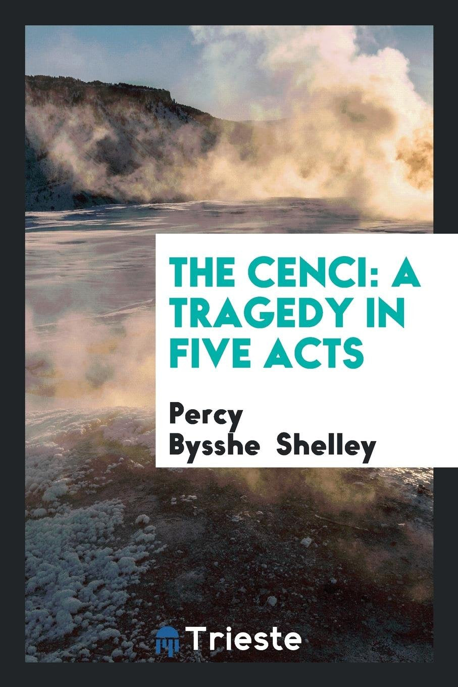 The Cenci: A Tragedy in Five Acts Drama
