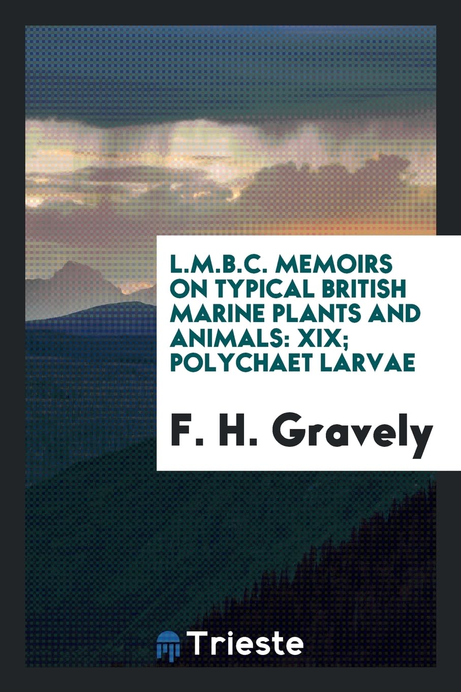 L.M.B.C. Memoirs on Typical British Marine Plants and Animals: XIX; Polychaet Larvae Books