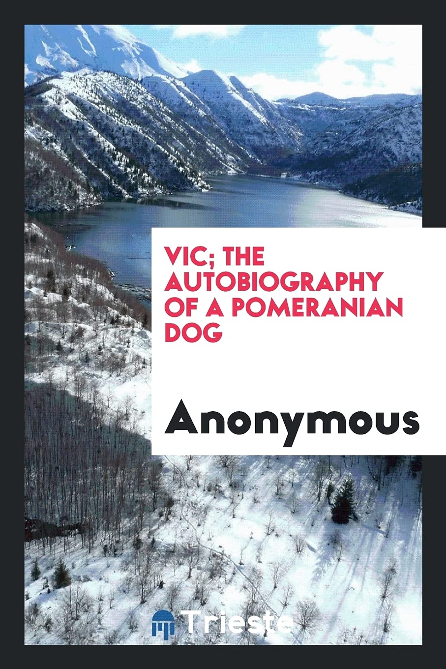 Vic; The Autobiography of a Pomeranian Dog Politics & History
