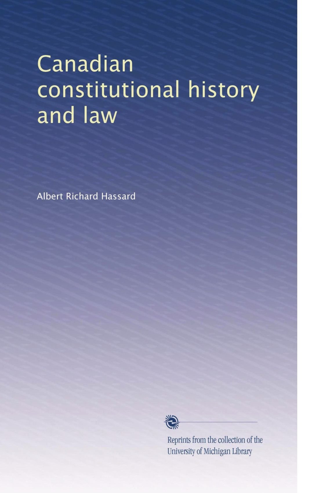Canadian constitutional history and law Books