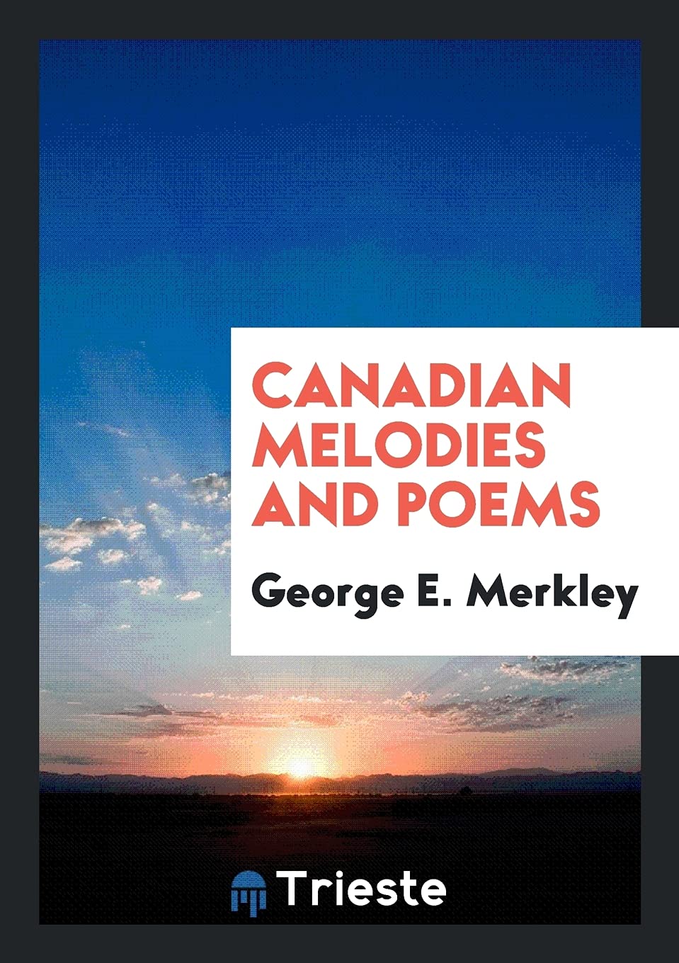 Canadian Melodies and Poems Politics & History