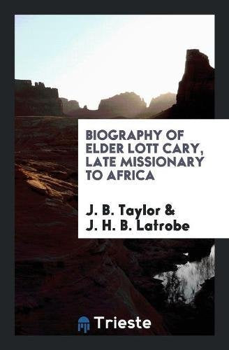 Biography of Elder Lott Cary, Late Missionary to Africa Books