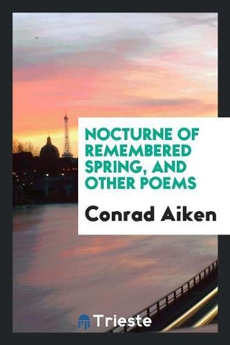 Nocturne of Remembered Spring, and Other Poems Social Sciences