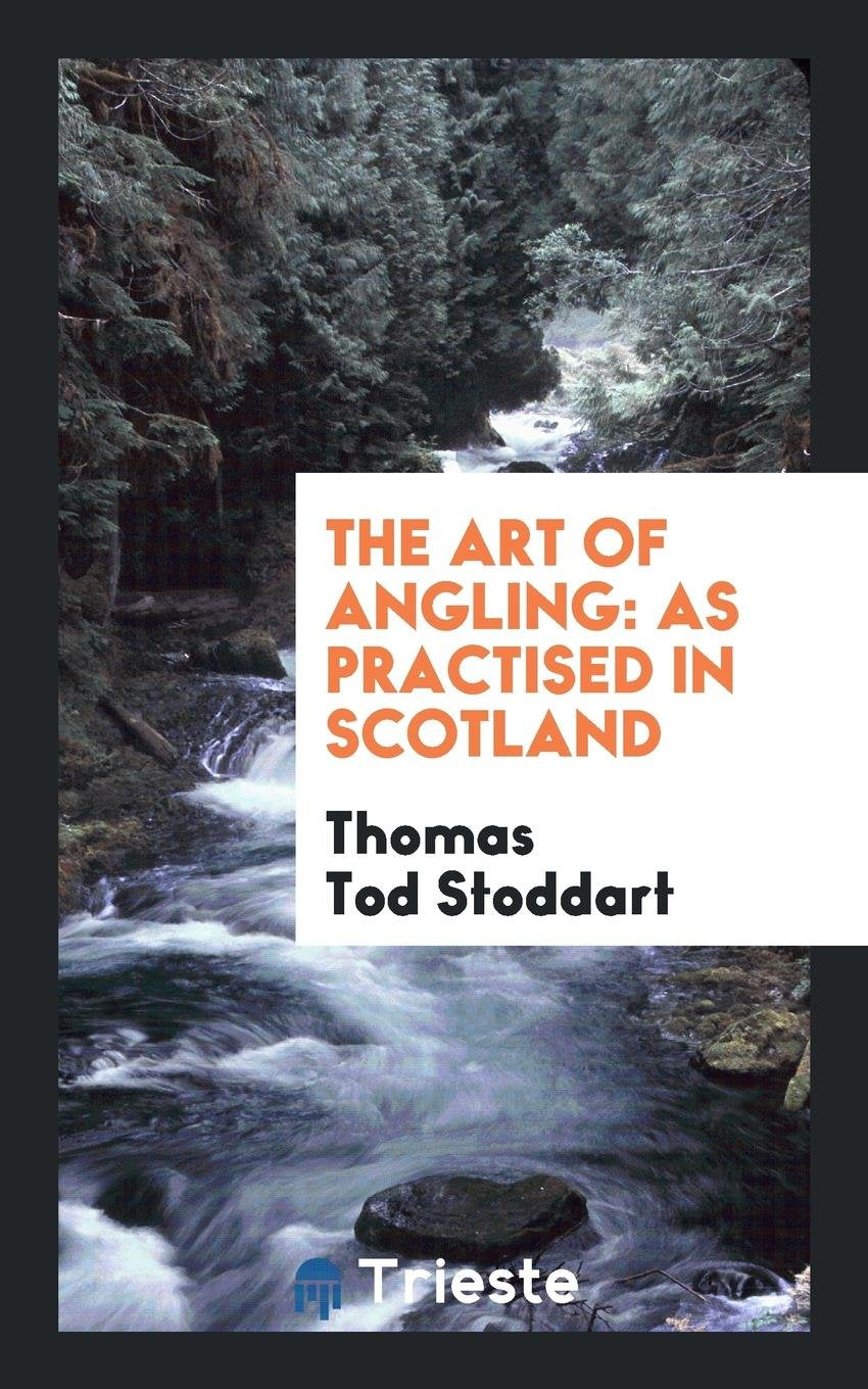 The Art of Angling: As Practised in Scotland Social Sciences