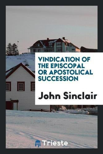 Vindication of the Episcopal or Apostolical Succession Contemporary literature
