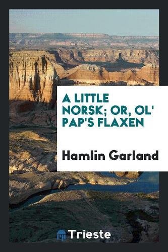 A Little Norsk; Or, Ol' Pap's Flaxen Contemporary literature