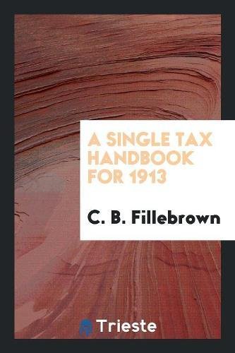 A Single Tax Handbook for 1913 Social Sciences