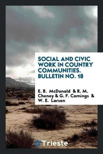 Social and Civic Work in Country Communities. Bulletin No. 18 Books