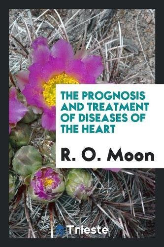 The Prognosis and Treatment of Diseases of the Heart Medicine