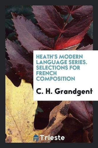 Heath's Modern Language Series. Selections for French Composition Social Sciences