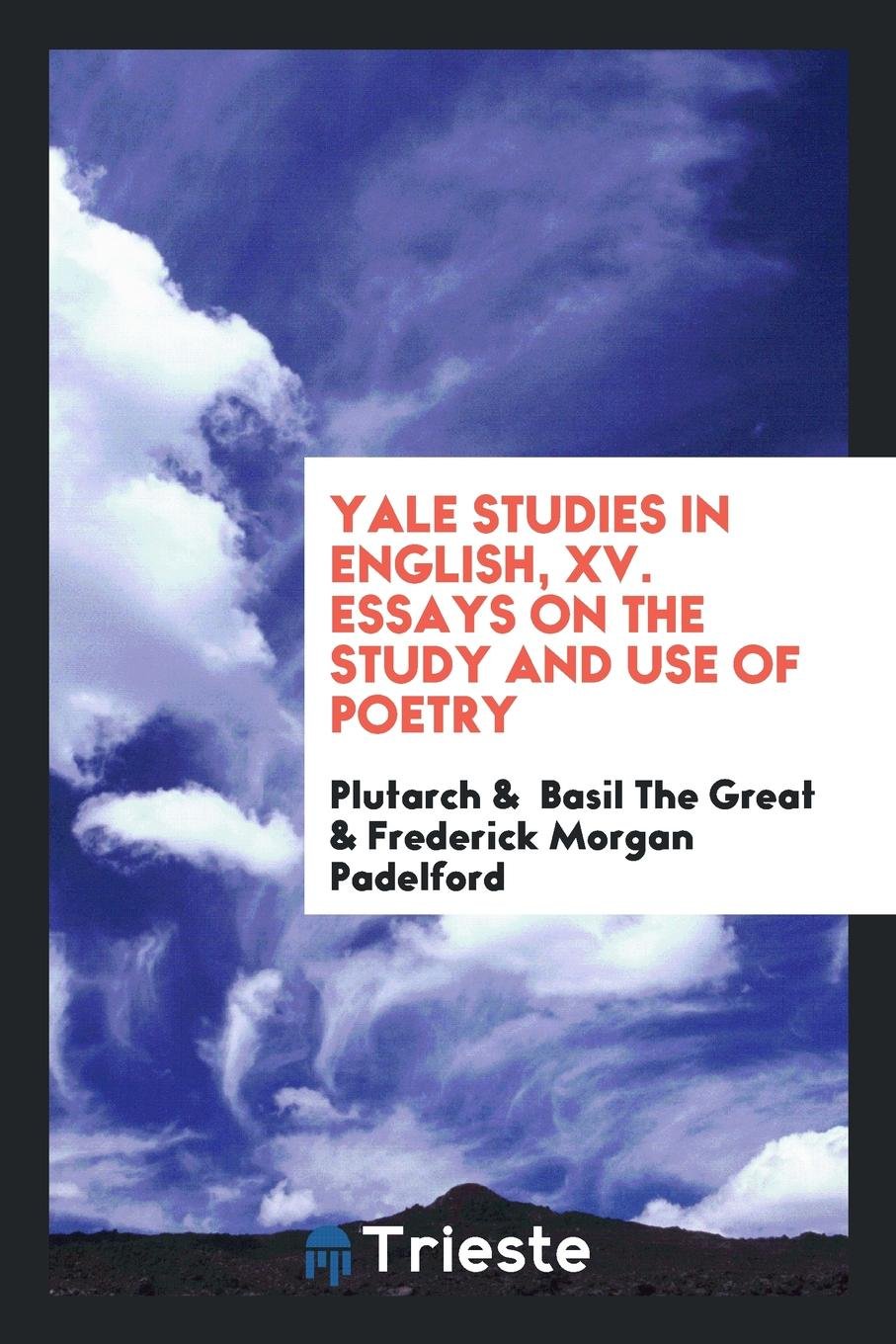 Essays on the Study and Use of Poetry by Plutarch and Basil the Great Social Sciences