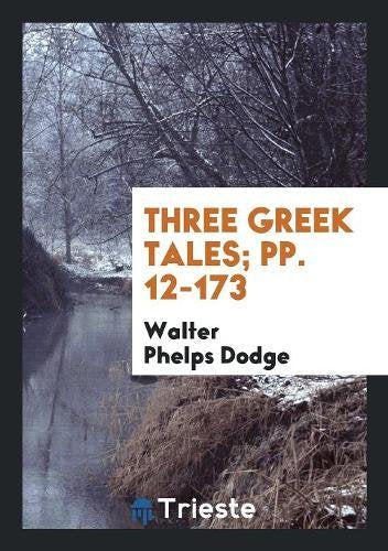 Three Greek Tales; Pp. 12-173 Books