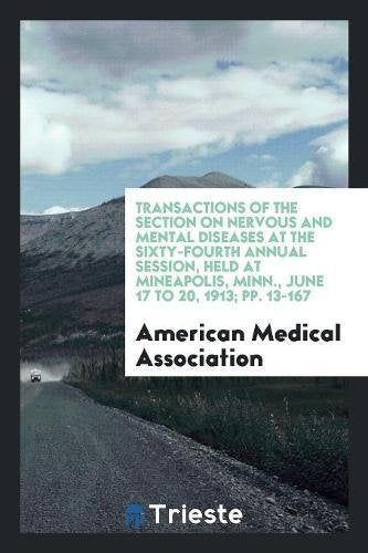 Transactions of the Section on Nervous and Mental Diseases at the Sixty-Fourth Annual Session, Held at Mineapolis, Minn., June 17 to 20, 1913; Pp. 13- Social Sciences