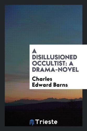 A Disillusioned Occultist: A Drama-Novel Contemporary literature
