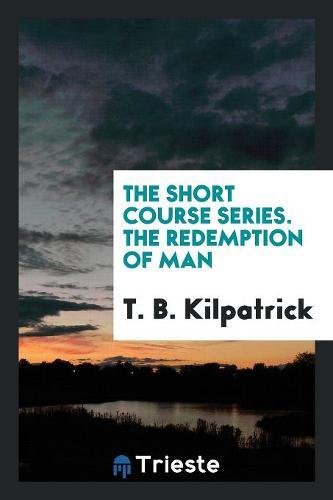The Short Course Series. the Redemption of Man Social Sciences