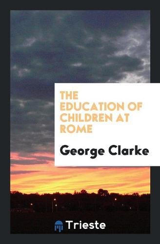 The Education of Children at Rome Social Sciences