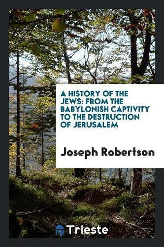 A History of the Jews: From the Babylonish Captivity to the Destruction of Jerusalem Books