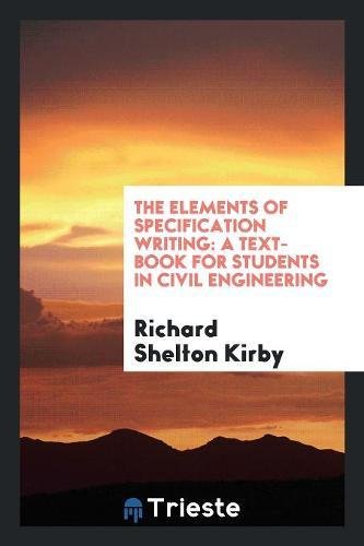 The Elements of Specification Writing: A Text-Book for Students in Civil Engineering Media & Communication