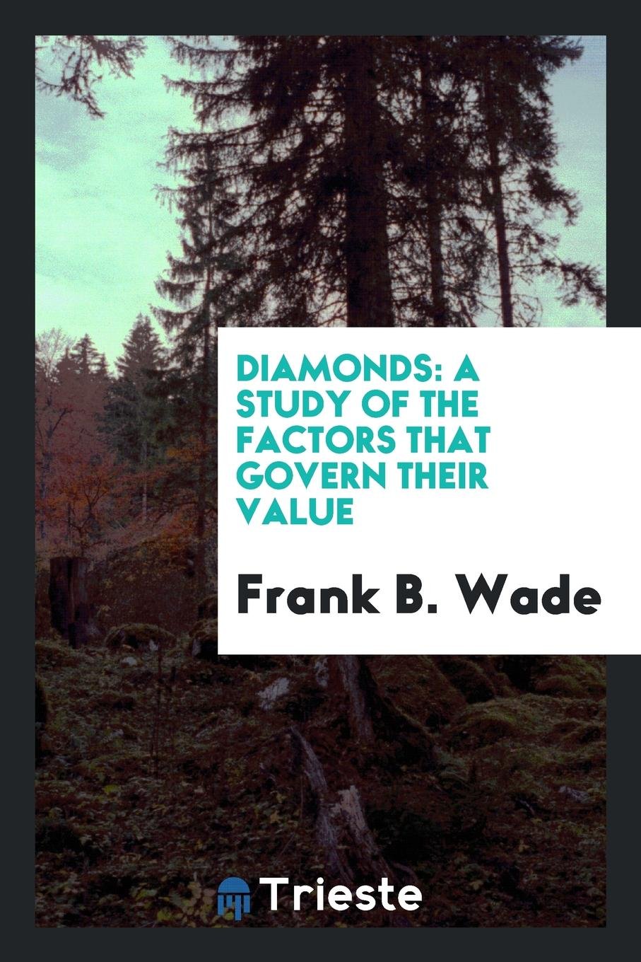 Diamonds: A Study of the Factors That Govern Their Value Business, Finance & Career