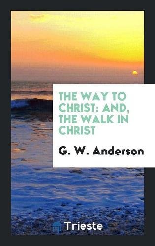 The Way to Christ: And, the Walk in Christ Social Sciences