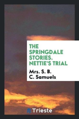 The Springdale Stories. Nettie's Trial Contemporary literature