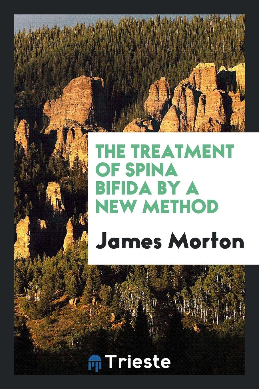The Treatment of Spina Bifida by a New Method Medicine