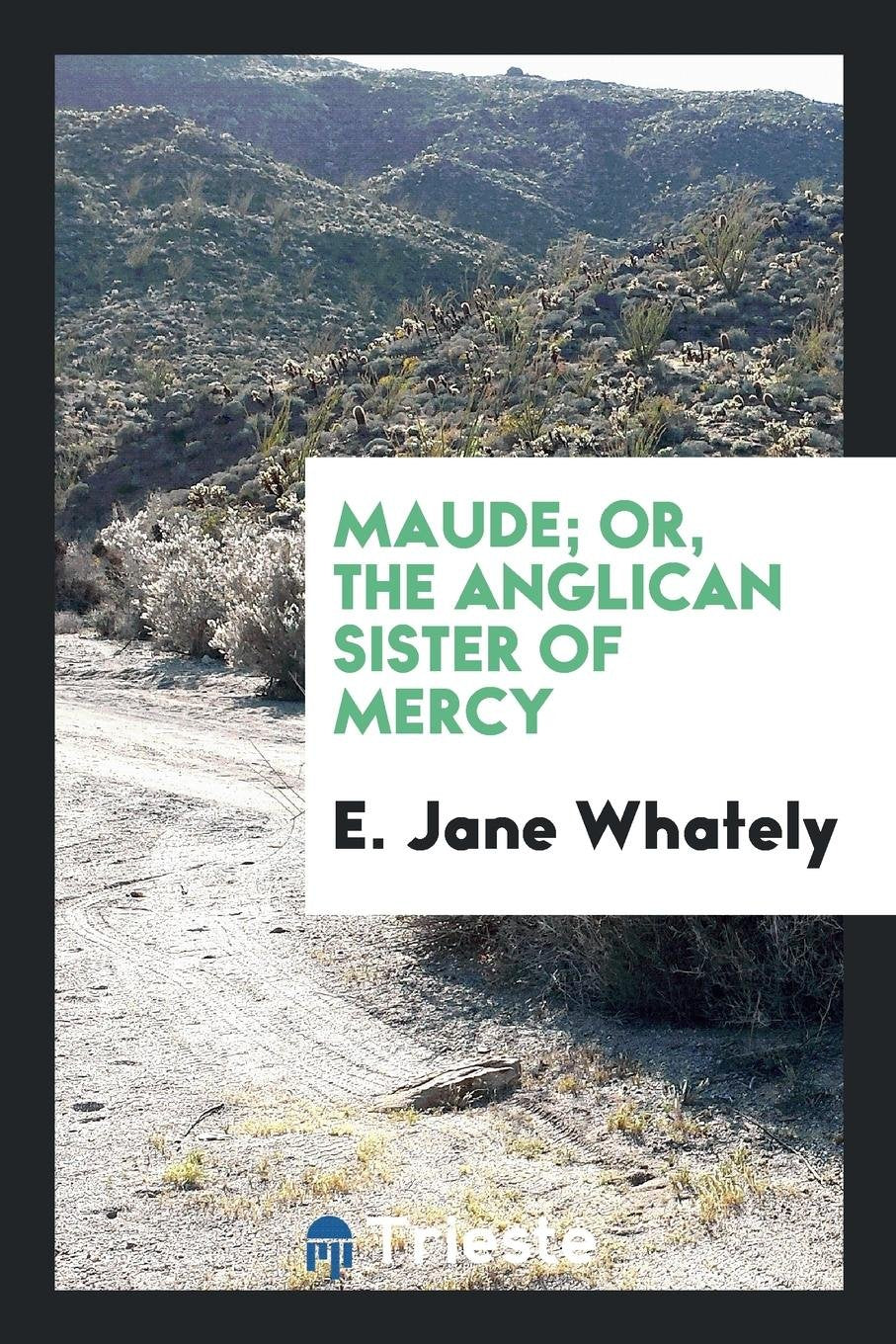 Maude; Or the Anglican Sister of Mercy Social Sciences