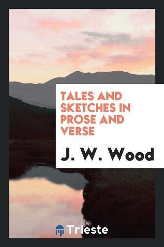 Tales and Sketches in Prose and Verse Social Sciences
