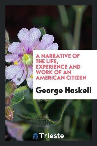 A Narrative of the Life, Experience and Work of an American Citizen Books