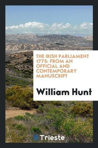 The Irish Parliament 1775: From an Official and Contemporary Manuscript Social Sciences