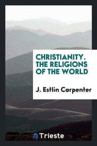 Christianity. the Religions of the World Social Sciences