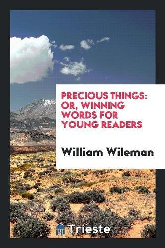 Precious Things: Or, Winning Words for Young Readers Contemporary literature