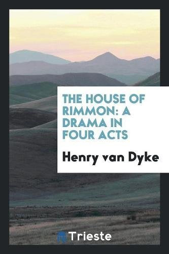 The House of Rimmon: A Drama in Four Acts Contemporary literature