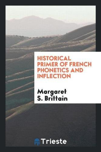 Historical Primer of French Phonetics and Inflection Social Sciences