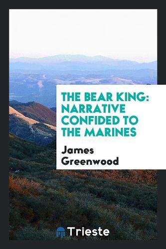 The Bear King: Narrative Confided to the Marines Social Sciences