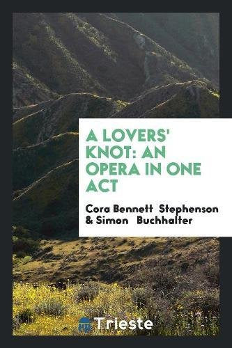 Product Image: A Lovers' Knot: An Opera in One Act