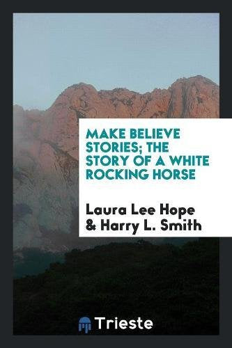 Make Believe Stories; The Story of a White Rocking Horse Contemporary literature