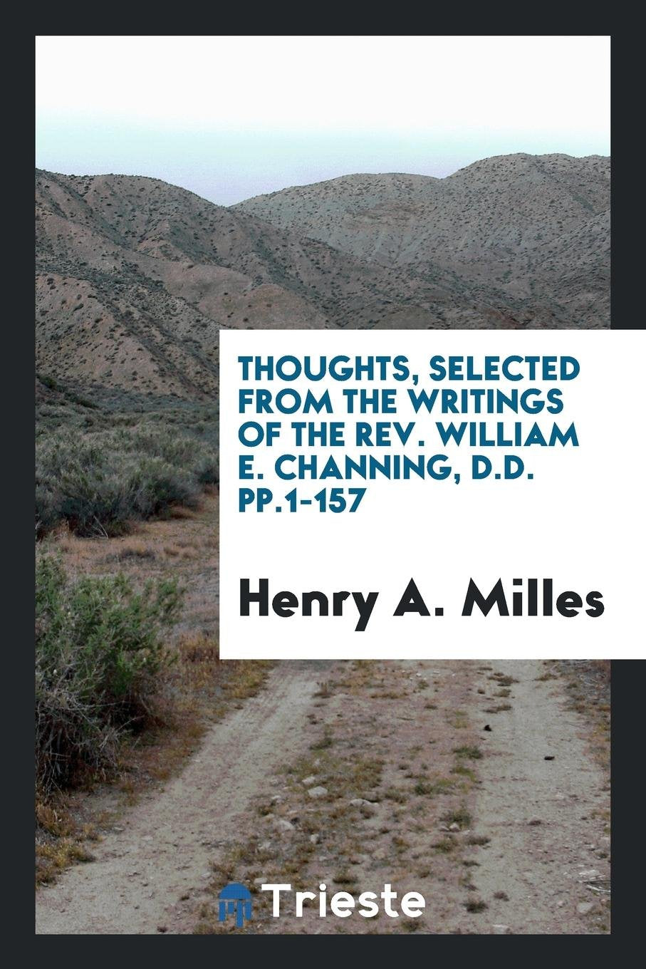 Thoughts, Selected from the Writings of the Rev. William E. Channing, D.D. Social Sciences