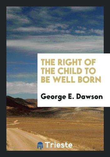 The Right of the Child to Be Well Born Medicine